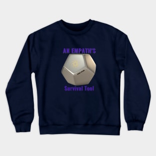 Empaths survival tool Crewneck Sweatshirt